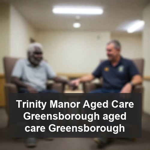 Trinity Manor Aged Care Greensborough aged care Greensborough