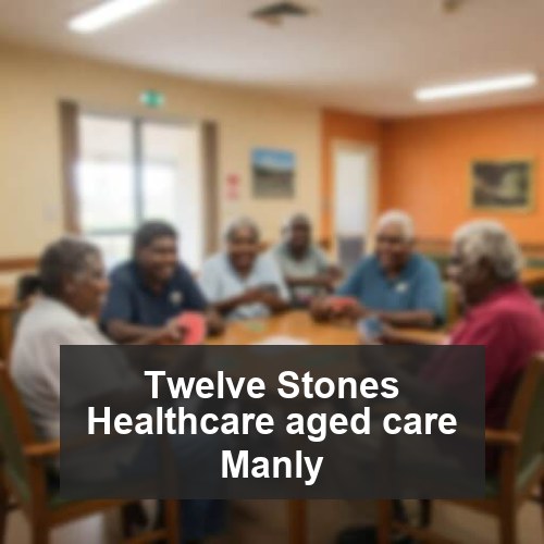 Twelve Stones Healthcare aged care Manly