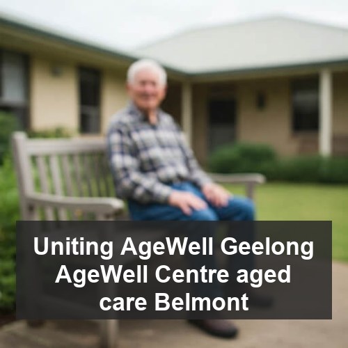 Uniting AgeWell Geelong AgeWell Centre aged care Belmont
