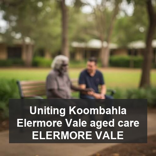 Uniting Koombahla Elermore Vale aged care ELERMORE VALE