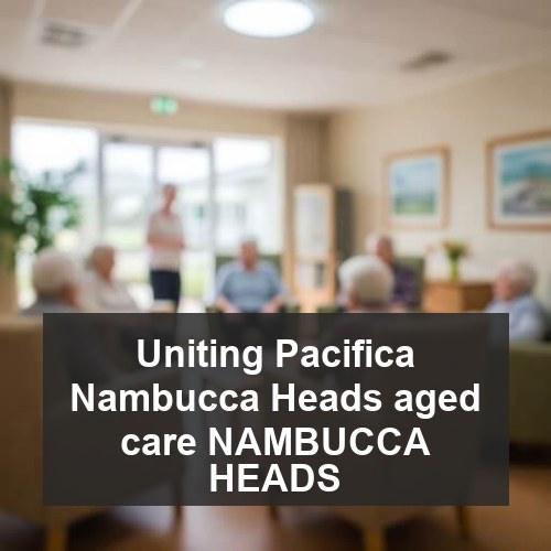 Uniting Pacifica Nambucca Heads aged care NAMBUCCA HEADS
