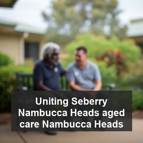 Uniting Seberry Nambucca Heads aged care Nambucca Heads