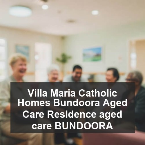 Villa Maria Catholic Homes Bundoora Aged Care Residence aged care BUNDOORA