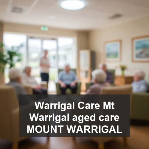 Warrigal Care Mt Warrigal aged care MOUNT WARRIGAL