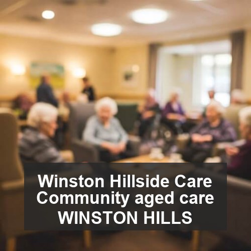Winston Hillside Care Community aged care WINSTON HILLS