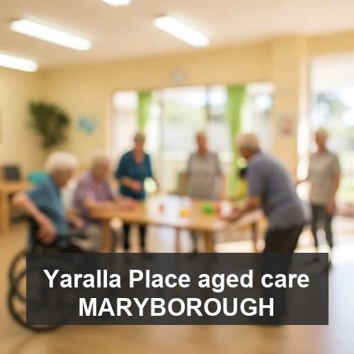 Yaralla Place aged care MARYBOROUGH