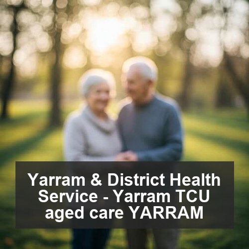 Yarram & District Health Service - Yarram TCU aged care YARRAM